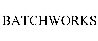 BATCHWORKS