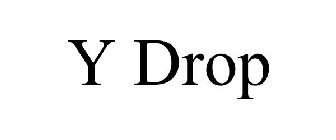 Y DROP