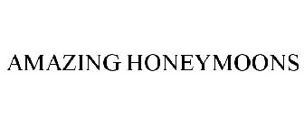 AMAZING HONEYMOONS