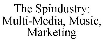 THE SPINDUSTRY: MULTI-MEDIA, MUSIC, MARKETING