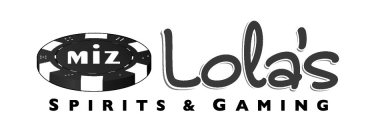 MIZ LOLA'S SPIRITS & GAMING