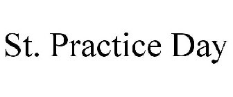 ST. PRACTICE DAY