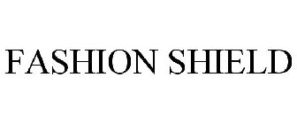 FASHION SHIELD