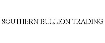 SOUTHERN BULLION TRADING