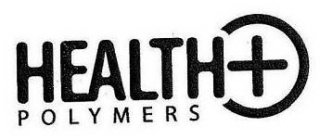 HEALTH+ POLYMERS