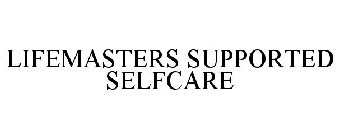 LIFEMASTERS SUPPORTED SELFCARE