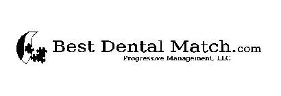 BEST DENTAL MATCH.COM PROGRESSIVE MANAGEMENT, LLC