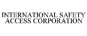 INTERNATIONAL SAFETY ACCESS CORPORATION