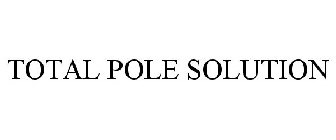 TOTAL POLE SOLUTION