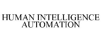 HUMAN INTELLIGENCE AUTOMATION