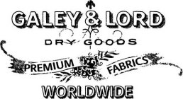 GALEY & LORD DRY GOODS PREMIUM FABRICS WORLDWIDE