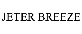 JETER BREEZE