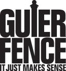 GUIER FENCE IT JUST MAKES SENSE