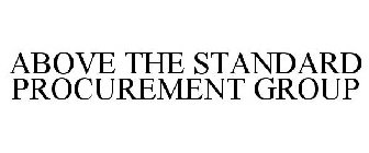 ABOVE THE STANDARD PROCUREMENT GROUP