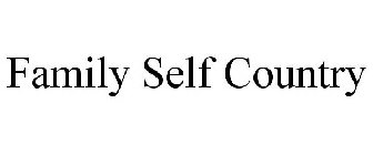 FAMILY SELF COUNTRY