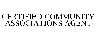 CERTIFIED COMMUNITY ASSOCIATIONS AGENT