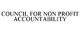 COUNCIL FOR NON PROFIT ACCOUNTABILITY