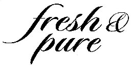 FRESH & PURE