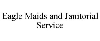 EAGLE MAIDS AND JANITORIAL SERVICE