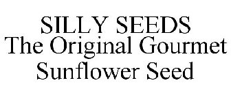 SILLY SEEDS THE ORIGINAL GOURMET SUNFLOWER SEED