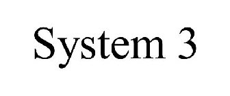 SYSTEM 3