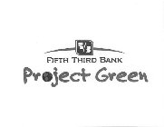 5/3 FIFTH THIRD BANK PROJECT GREEN