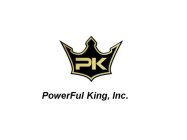 PK POWERFUL KING, INC.