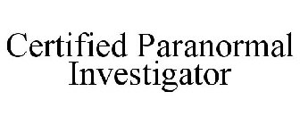 CERTIFIED PARANORMAL INVESTIGATOR