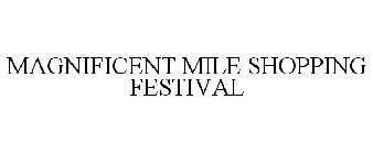 MAGNIFICENT MILE SHOPPING FESTIVAL