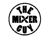 THE MIXER GUY