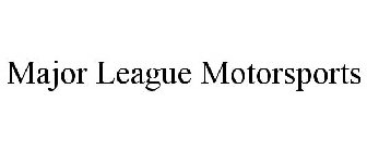 MAJOR LEAGUE MOTORSPORTS