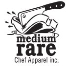 MEDIUM RARE CHEF APPAREL INC.