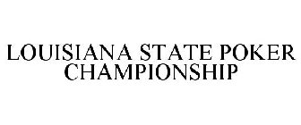 LOUISIANA STATE POKER CHAMPIONSHIP