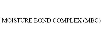 MOISTURE BOND COMPLEX (MBC)