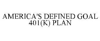 AMERICA'S DEFINED GOAL 401(K) PLAN