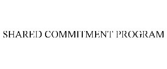 SHARED COMMITMENT PROGRAM