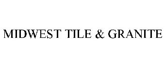 MIDWEST TILE & GRANITE