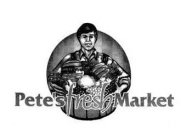 PETE'S FRESH MARKET