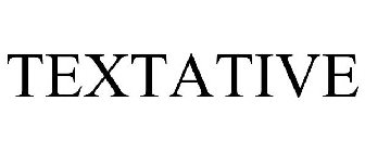 TEXTATIVE