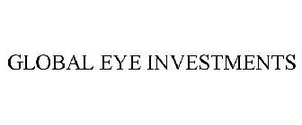 GLOBAL EYE INVESTMENTS