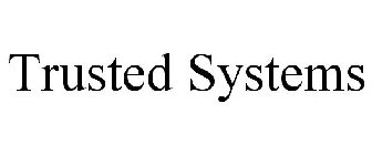 TRUSTED SYSTEMS