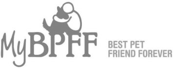 MYBPFF BEST PET FRIEND FOREVER