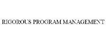 RIGOROUS PROGRAM MANAGEMENT