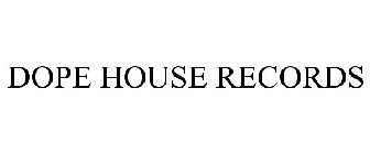 DOPE HOUSE RECORDS