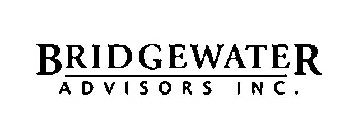 BRIDGEWATER ADVISORS INC.