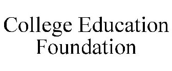 COLLEGE EDUCATION FOUNDATION