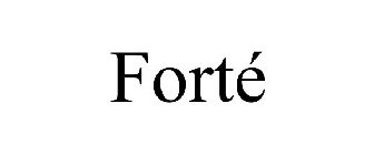 FORTÉ