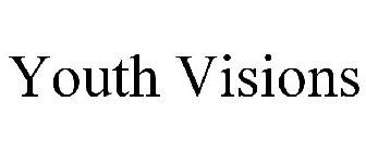 YOUTH VISIONS