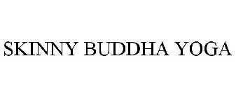 SKINNY BUDDHA YOGA