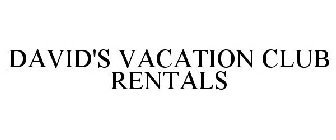 DAVID'S VACATION CLUB RENTALS